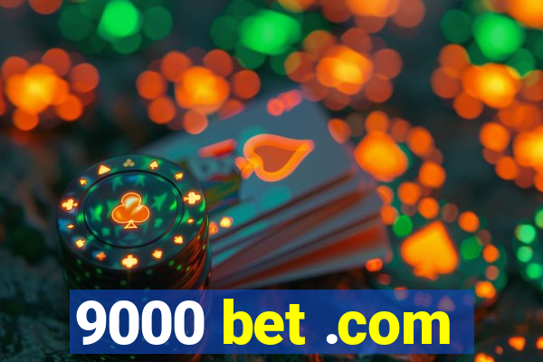 9000 bet .com